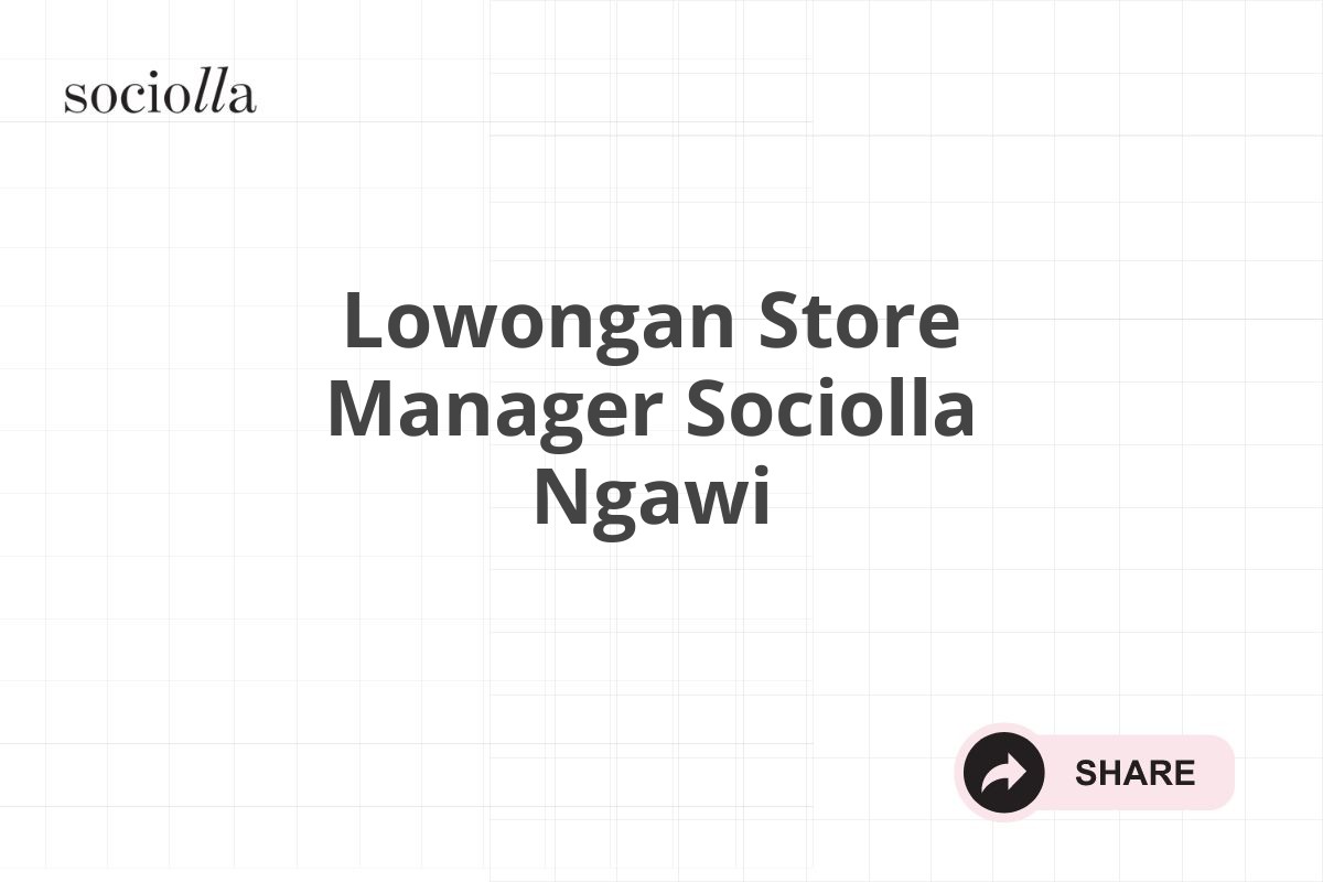 Lowongan Store Manager Sociolla Ngawi