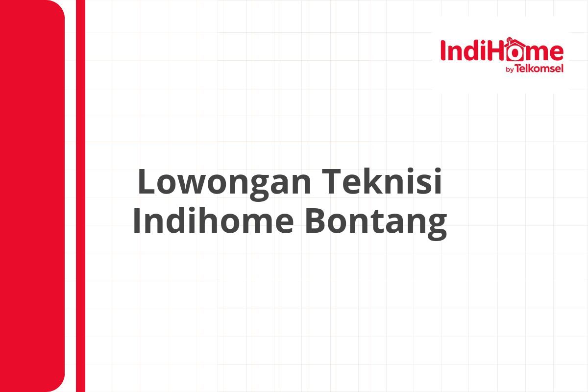 Lowongan Teknisi Indihome Bontang