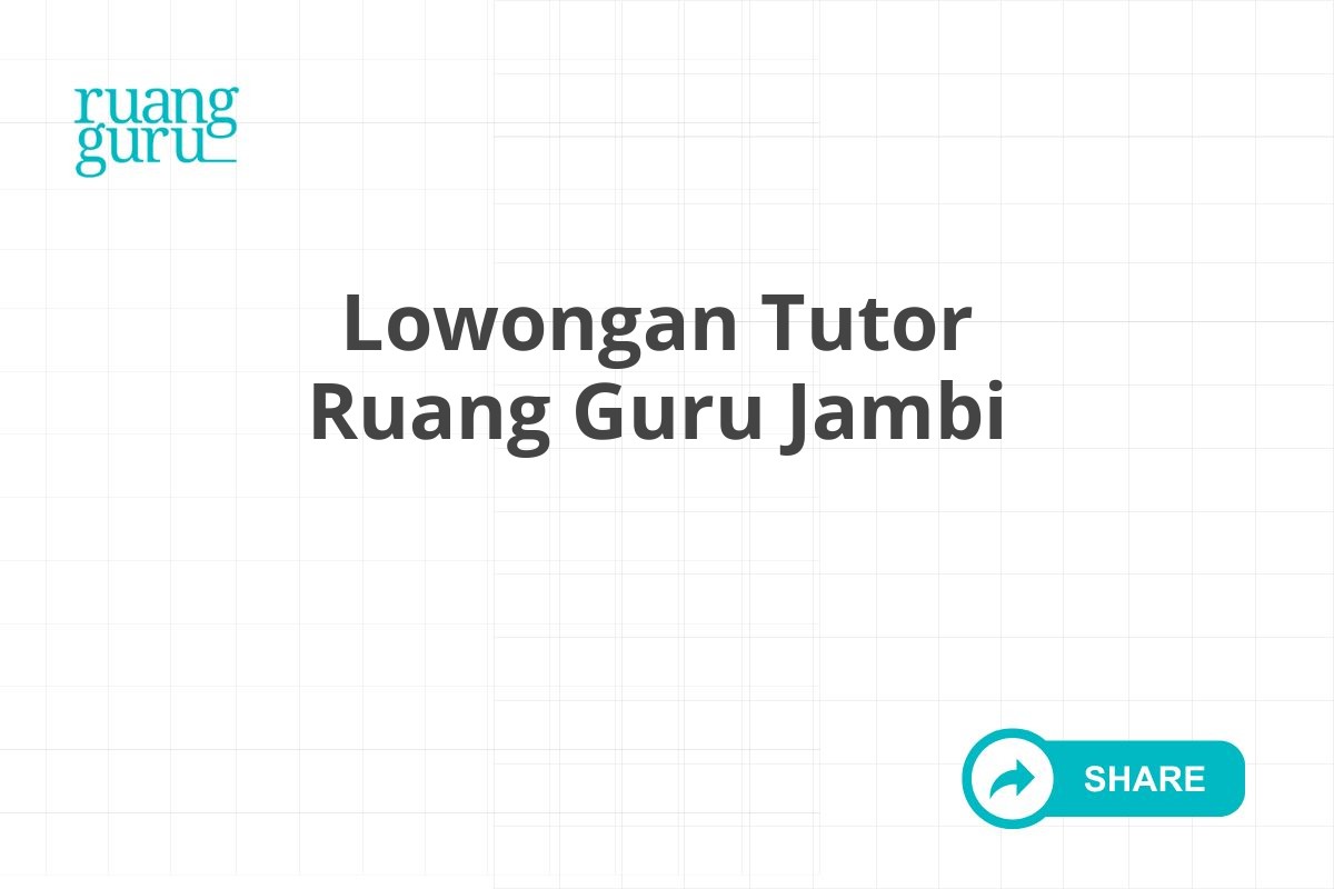 Lowongan Tutor Ruang Guru Jambi