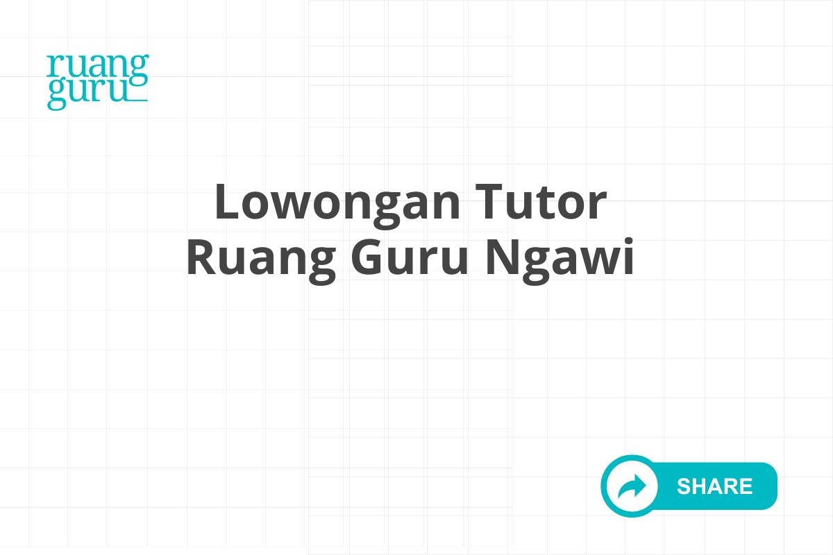 Lowongan Tutor Ruang Guru Ngawi