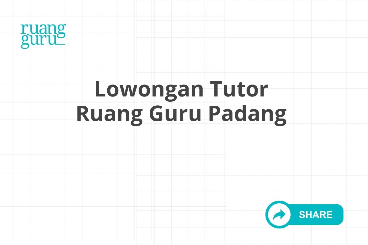 Lowongan Tutor Ruang Guru Padang