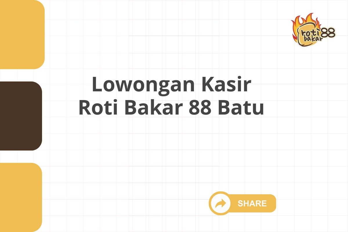 Lowongan Kasir Roti Bakar 88 Batu