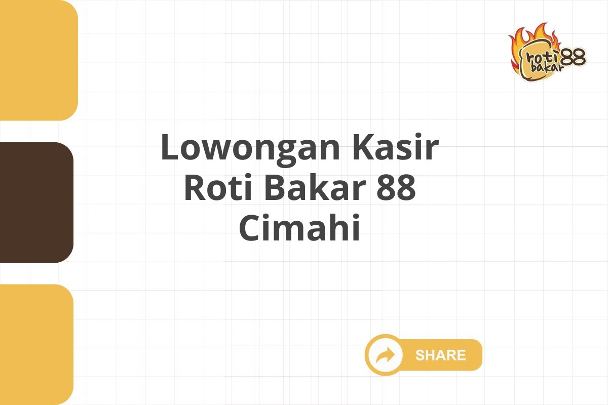 Lowongan Kasir Roti Bakar 88 Cimahi