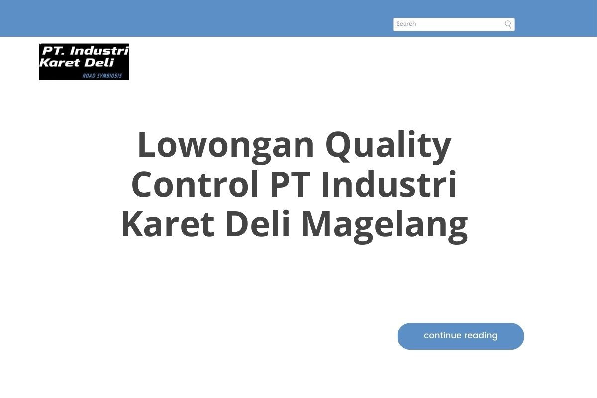 Lowongan Quality Control PT Industri Karet Deli Magelang