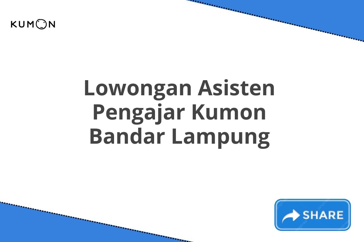 Lowongan Asisten Pengajar Kumon Bandar Lampung