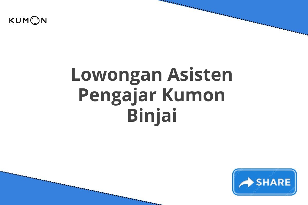 Lowongan Asisten Pengajar Kumon Binjai