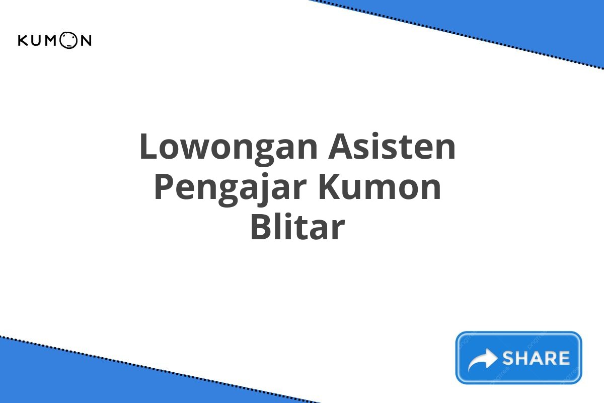 Lowongan Asisten Pengajar Kumon Blitar