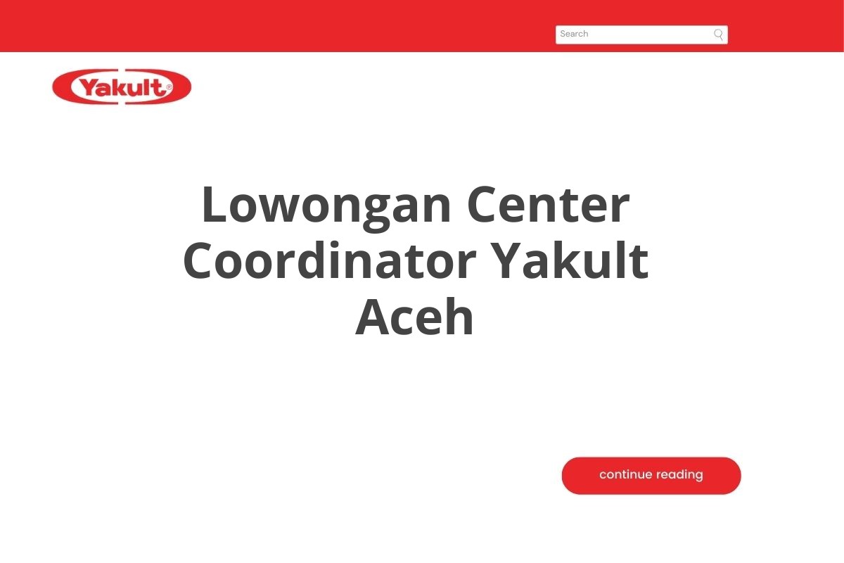 Lowongan Center Coordinator Yakult Aceh