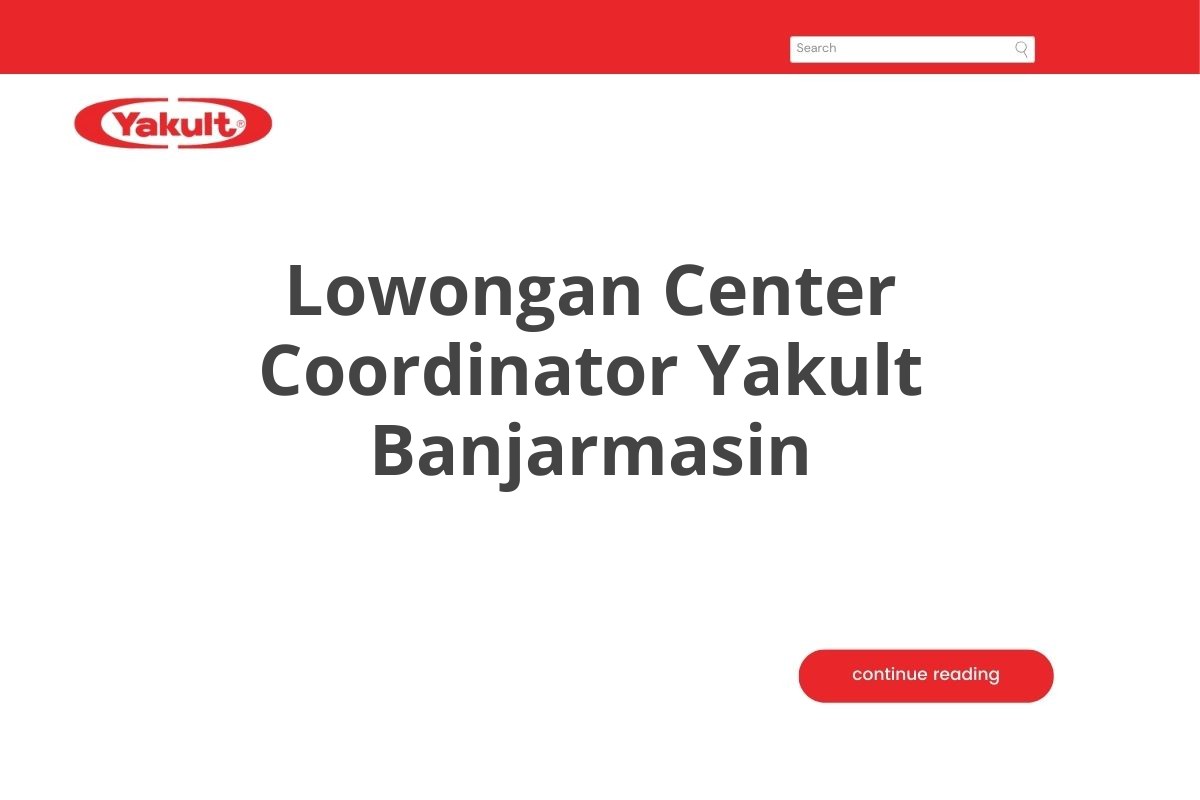 Lowongan Center Coordinator Yakult Banjarmasin