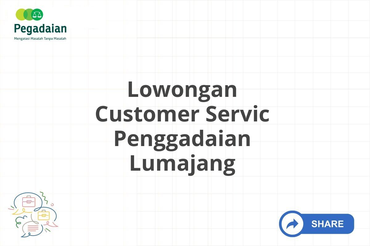 Lowongan Customer Servic Penggadaian Lumajang