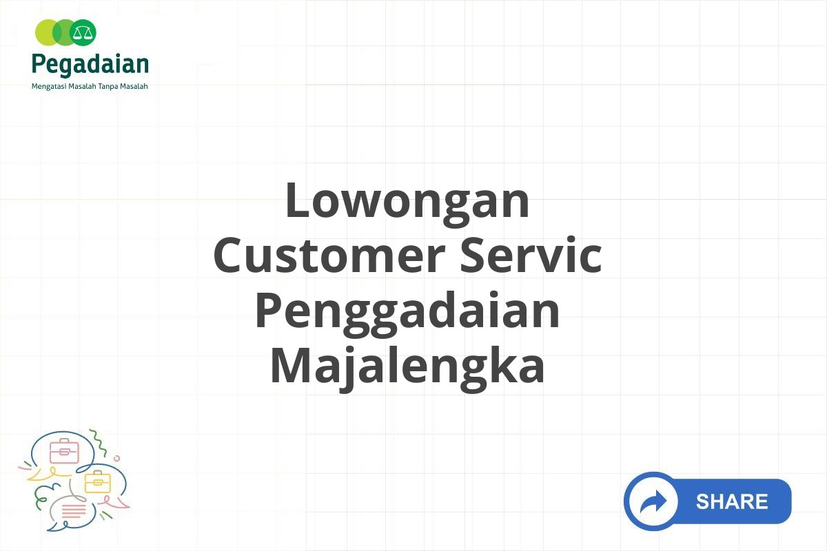 Lowongan Customer Servic Penggadaian Majalengka