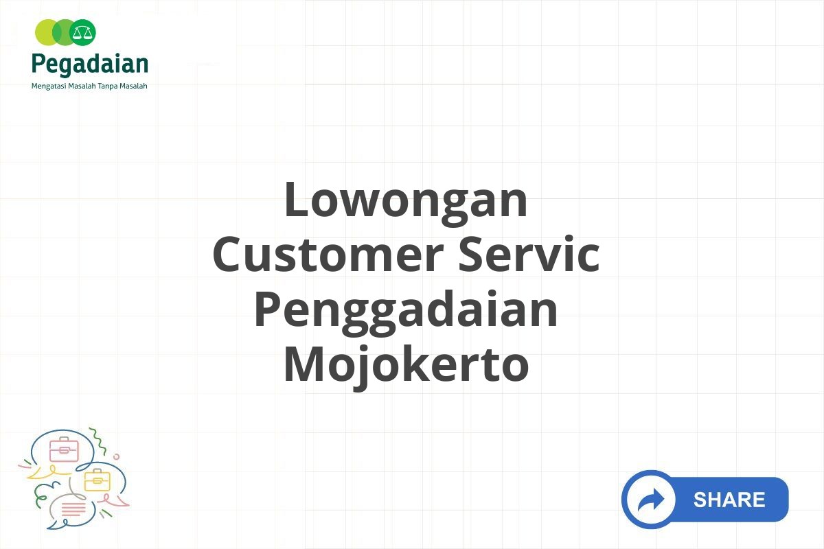 Lowongan Customer Servic Penggadaian Mojokerto