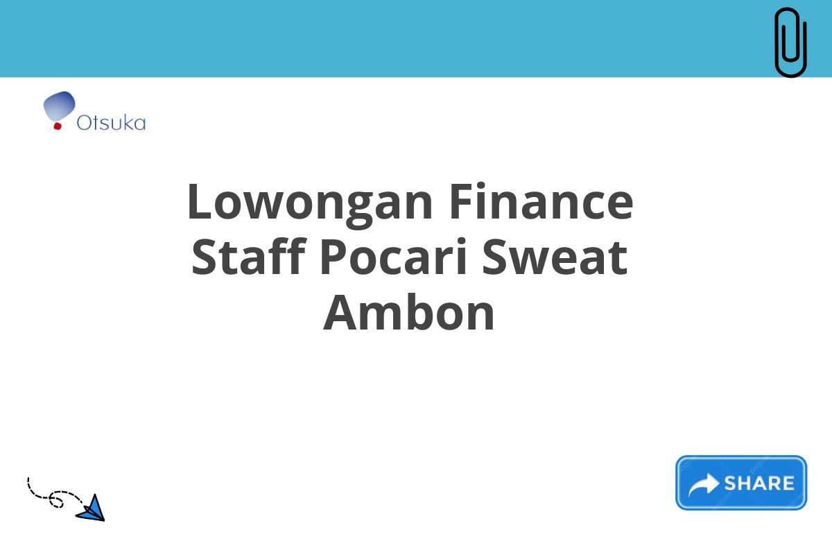 Lowongan Finance Staff Pocari Sweat Ambon