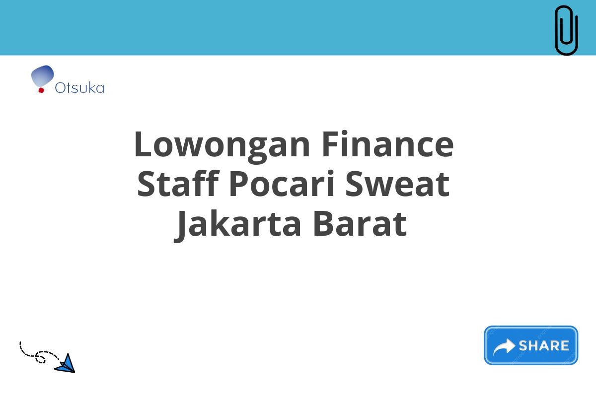 Lowongan Finance Staff Pocari Sweat Jakarta Barat