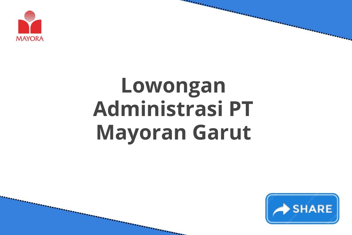 Lowongan Administrasi PT Mayoran Garut