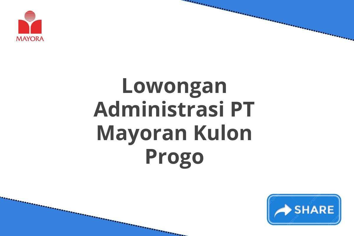 Lowongan Administrasi PT Mayoran Kulon Progo