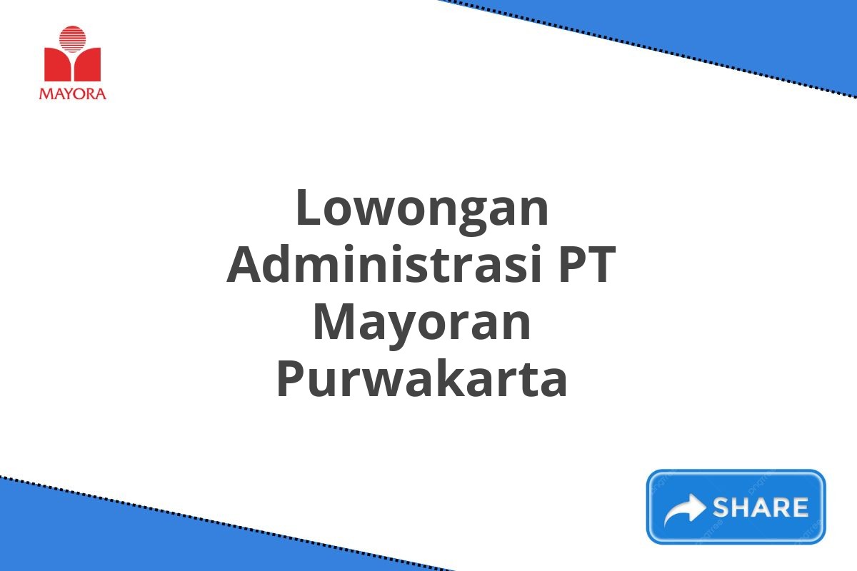 Lowongan Administrasi PT Mayoran Purwakarta