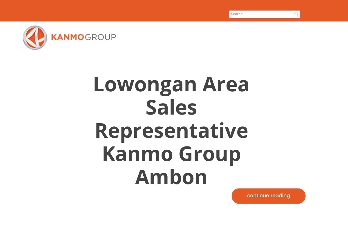 Lowongan Area Sales Representative Kanmo Group Ambon