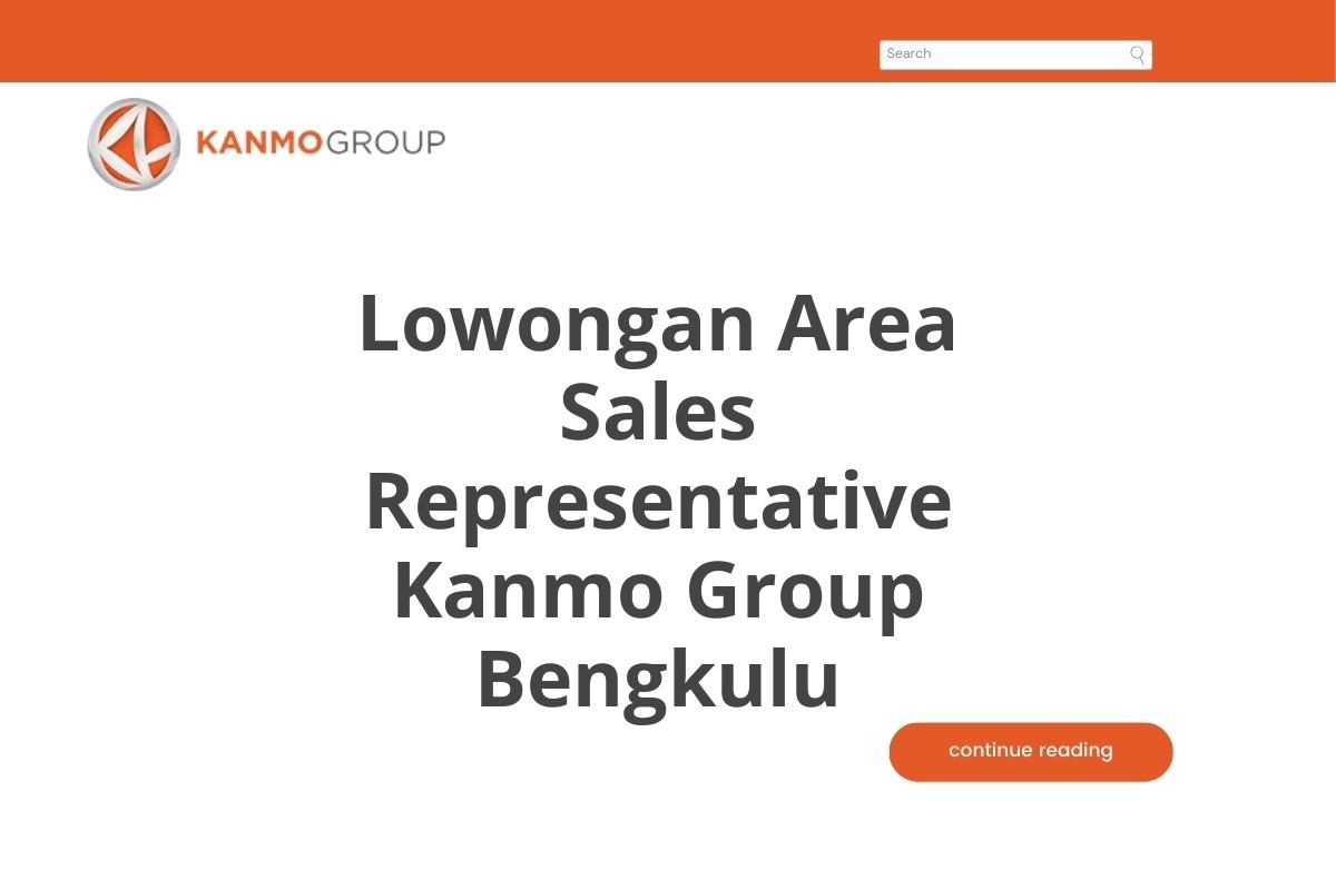 Lowongan Area Sales Representative Kanmo Group Bengkulu