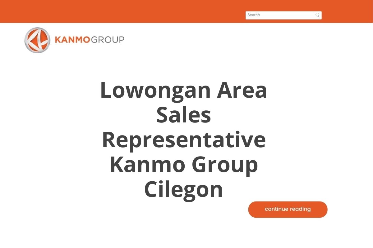 Lowongan Area Sales Representative Kanmo Group Cilegon