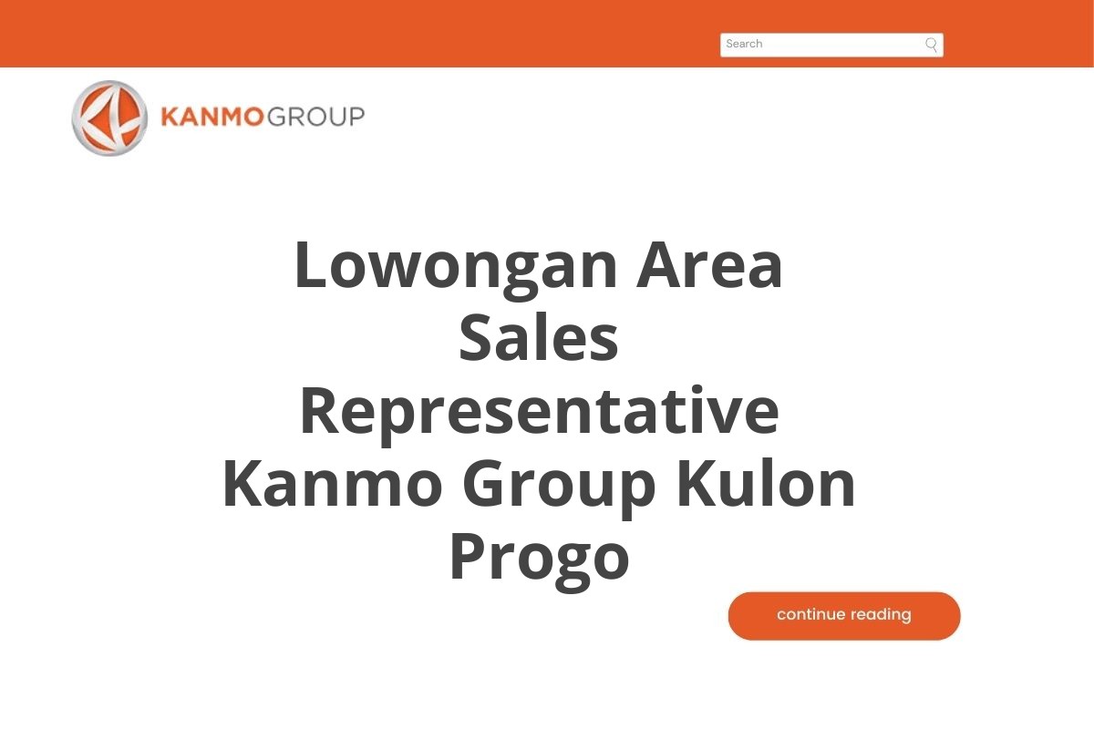 Lowongan Area Sales Representative Kanmo Group Kulon Progo