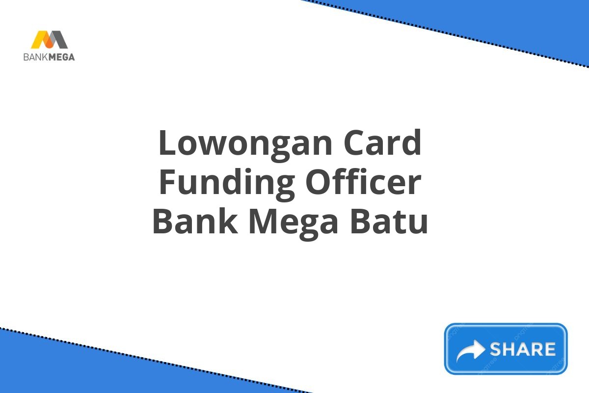 Lowongan Card Funding Officer Bank Mega Batu