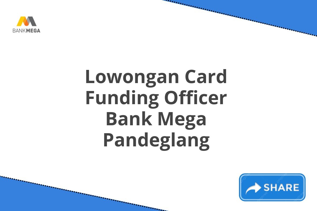 Lowongan Card Funding Officer Bank Mega Pandeglang