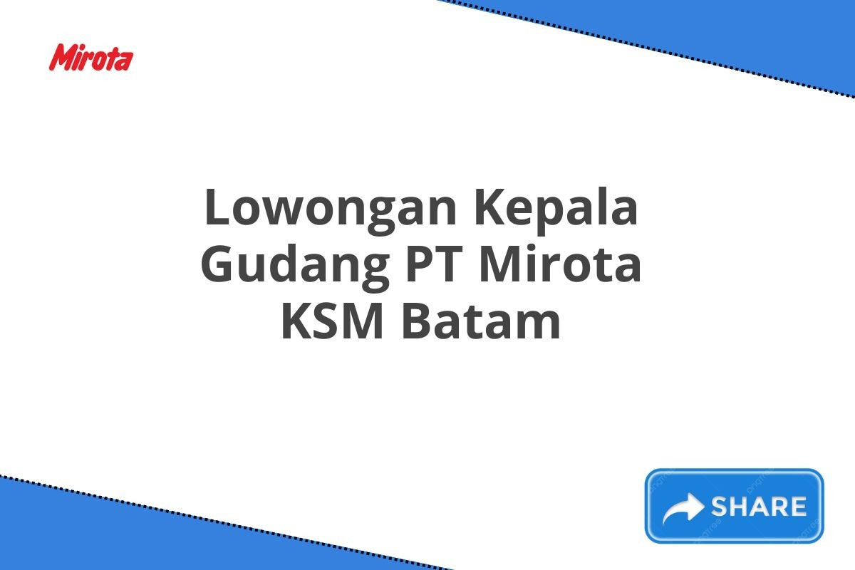 Lowongan Kepala Gudang PT Mirota KSM Batam