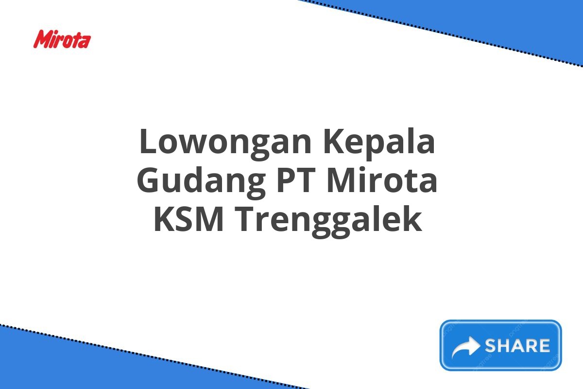 Lowongan Kepala Gudang PT Mirota KSM Trenggalek