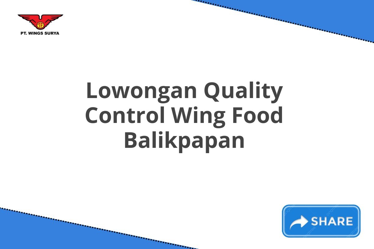 Lowongan Quality Control Wing Food Balikpapan