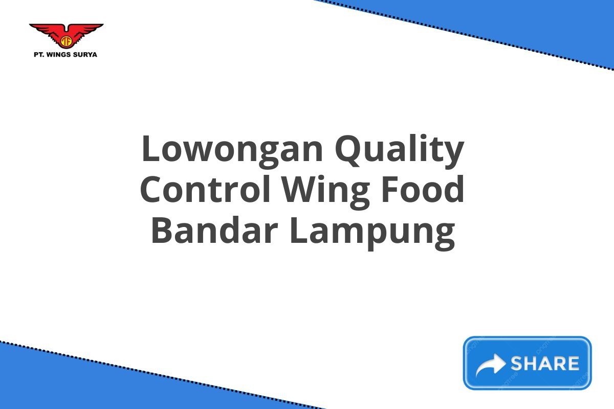 Lowongan Quality Control Wing Food Bandar Lampung