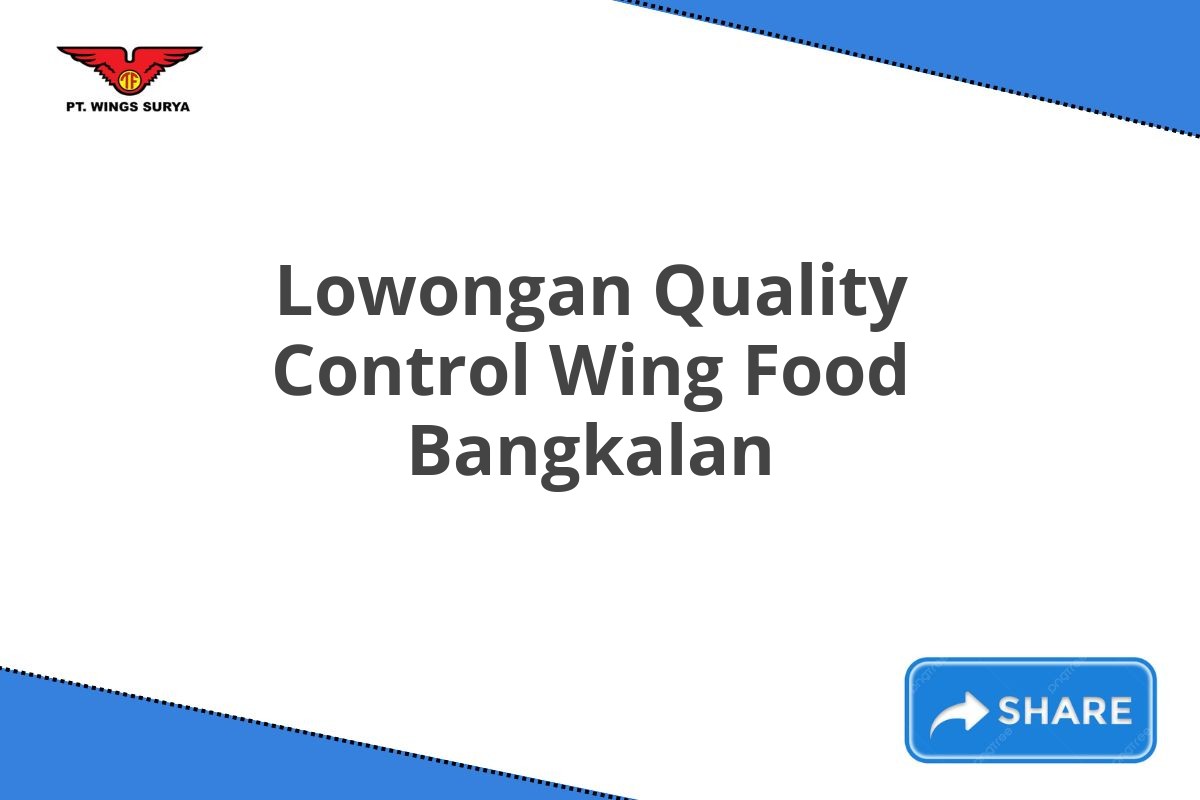 Lowongan Quality Control Wing Food Bangkalan