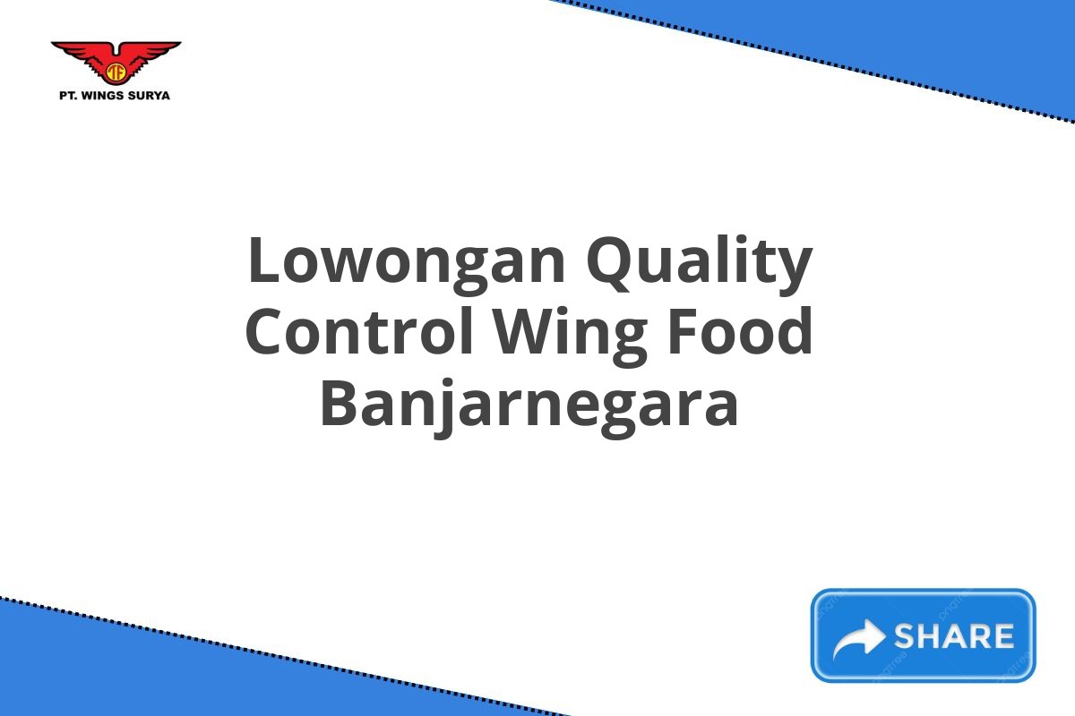 Lowongan Quality Control Wing Food Banjarnegara