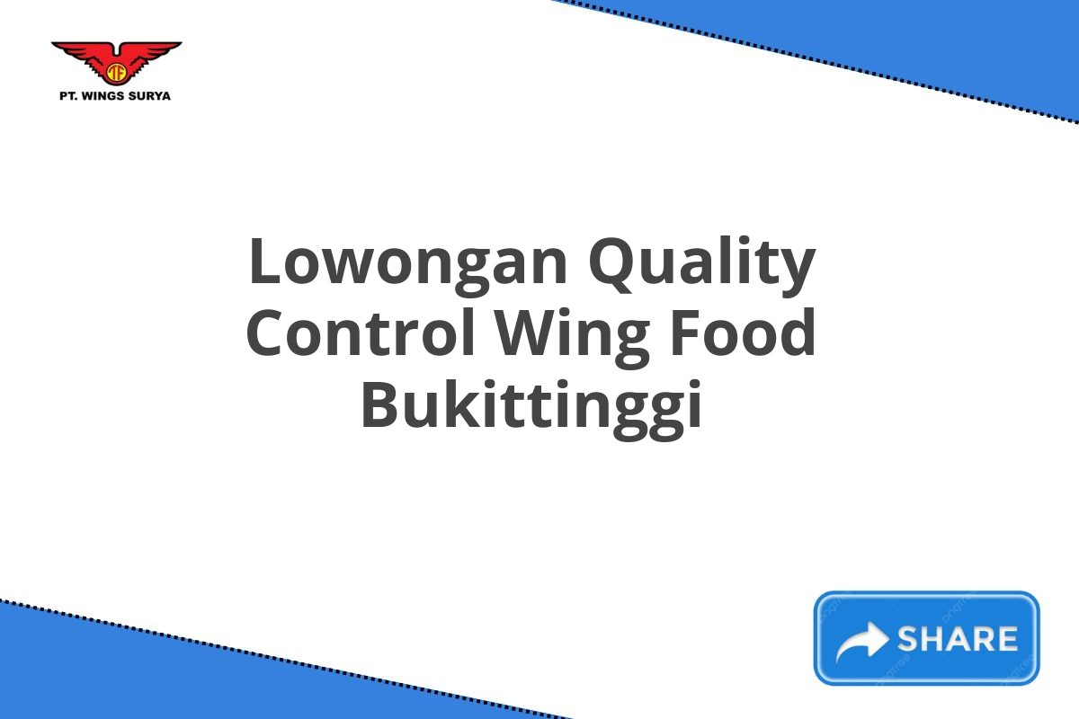 Lowongan Quality Control Wing Food Bukittinggi