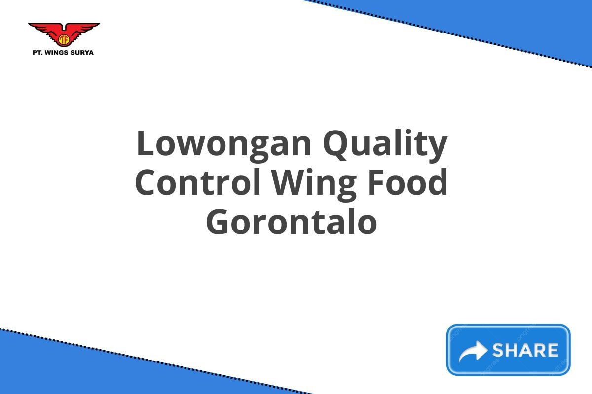 Lowongan Quality Control Wing Food Gorontalo