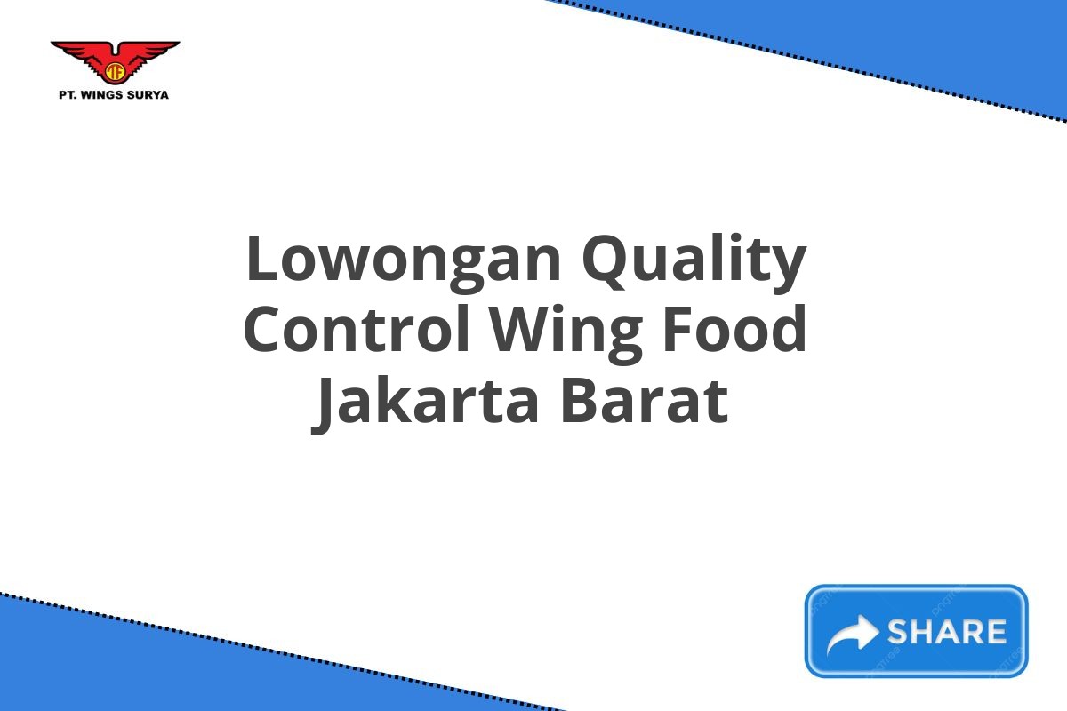 Lowongan Quality Control Wing Food Jakarta Barat