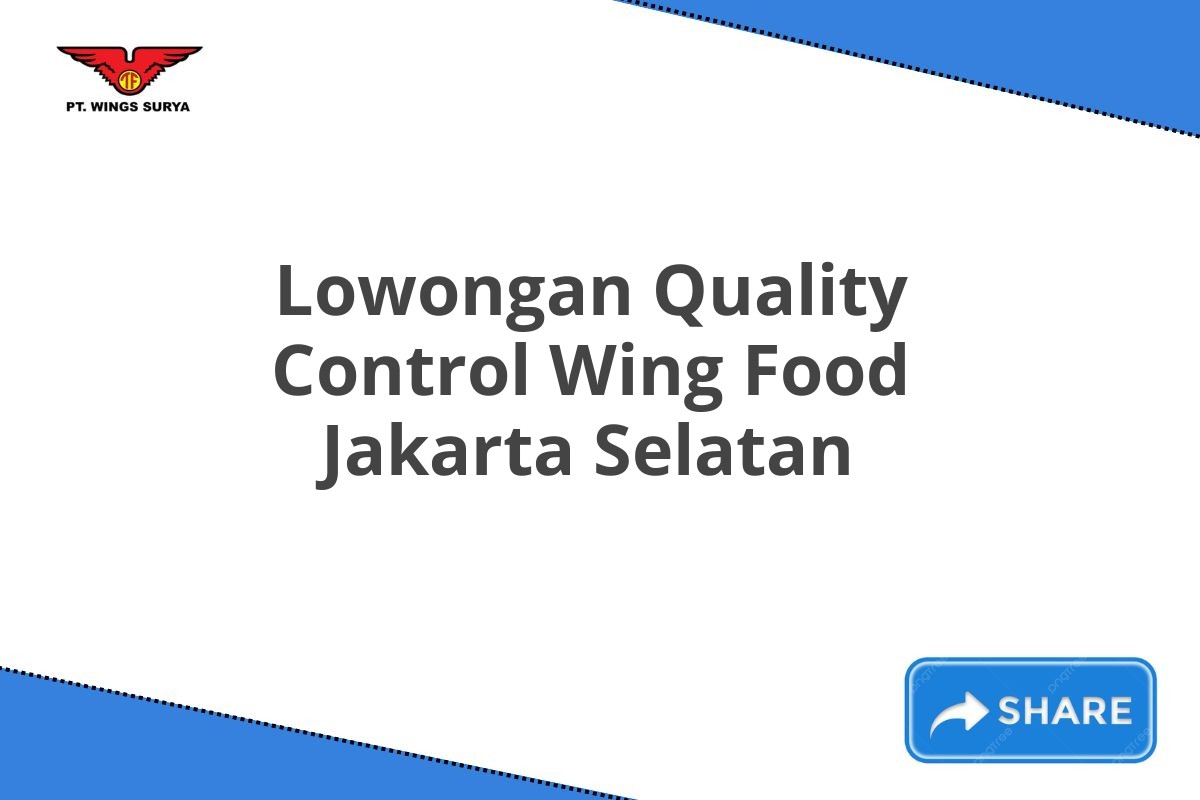 Lowongan Quality Control Wing Food Jakarta Selatan