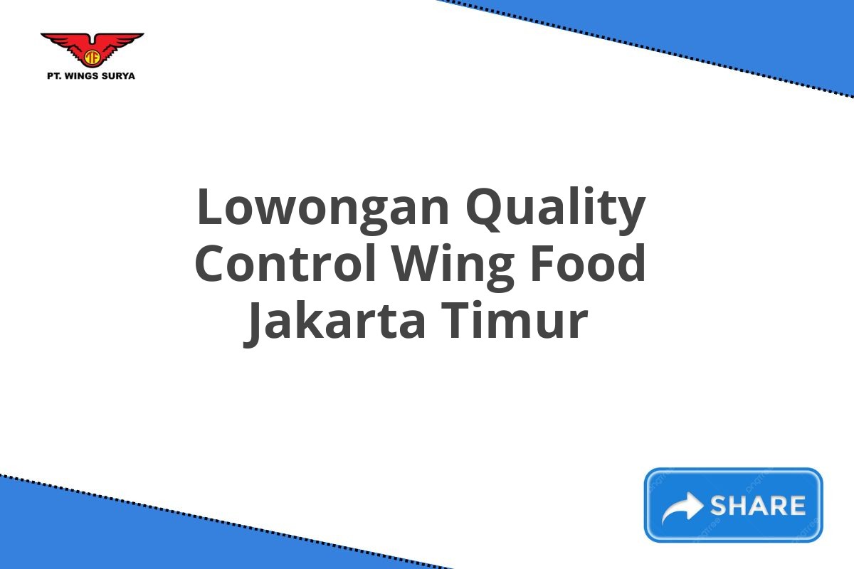 Lowongan Quality Control Wing Food Jakarta Timur