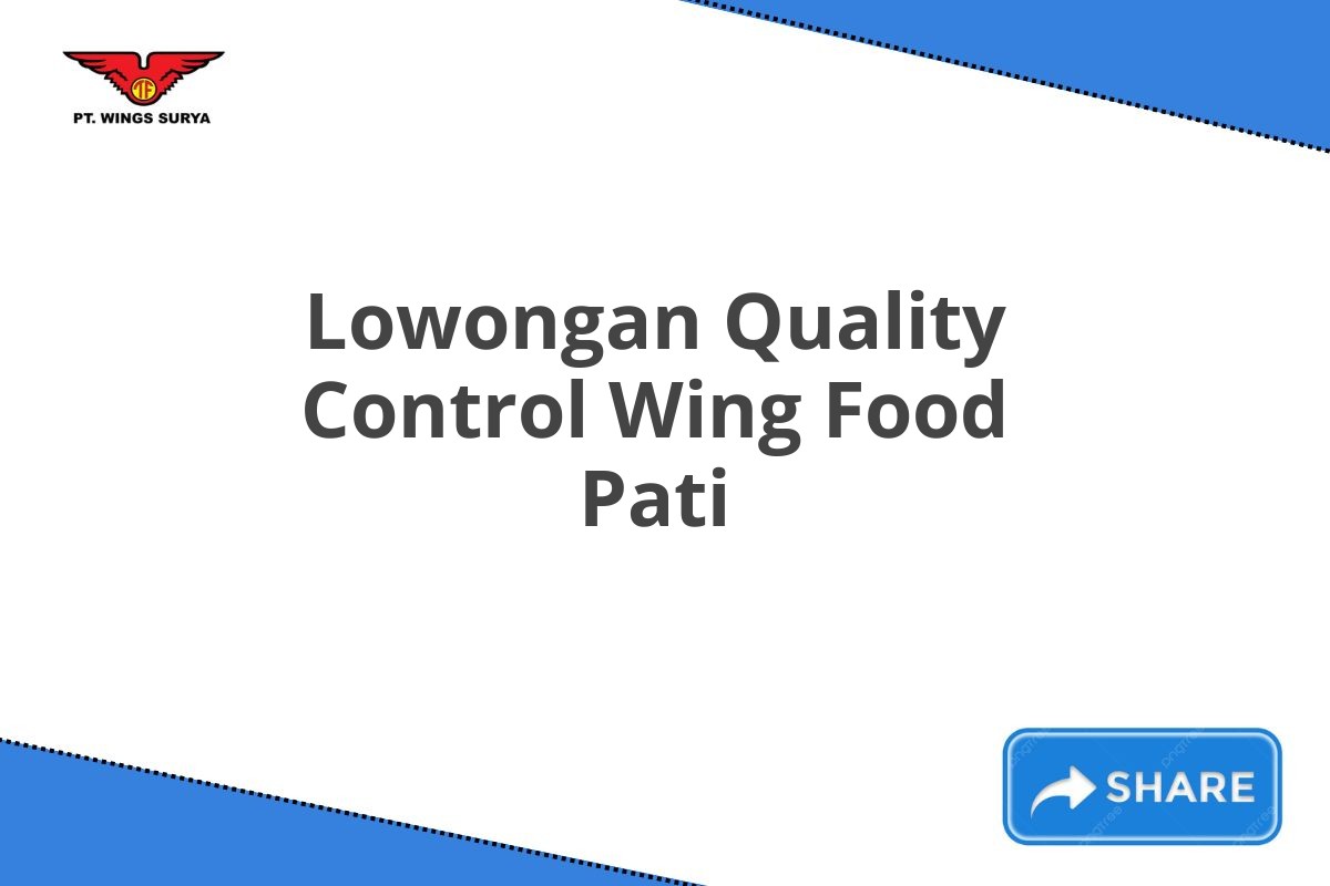 Lowongan Quality Control Wing Food Pati