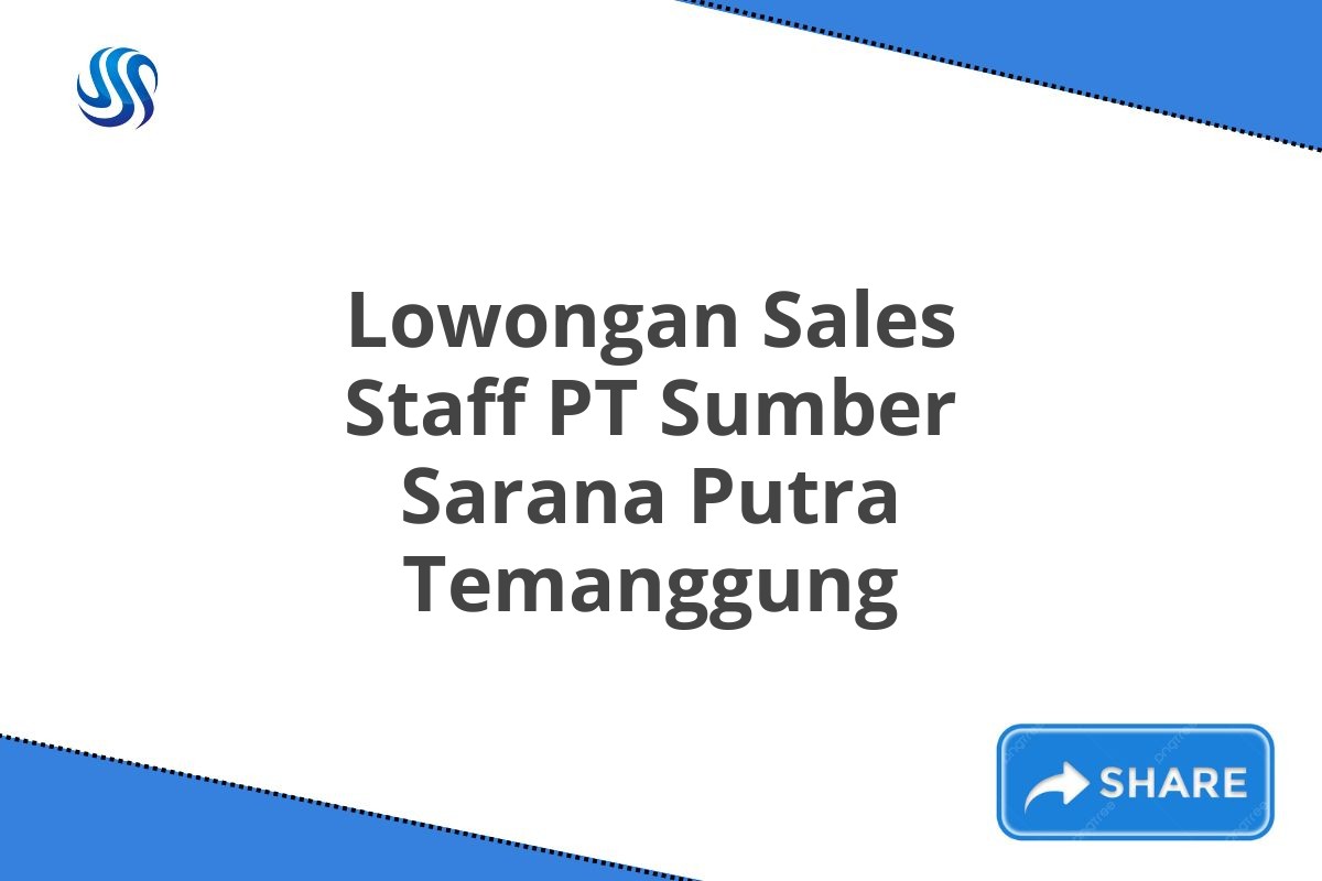 Lowongan Sales Staff PT Sumber Sarana Putra Temanggung