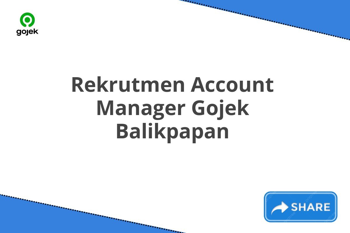 Rekrutmen Account Manager Gojek Balikpapan