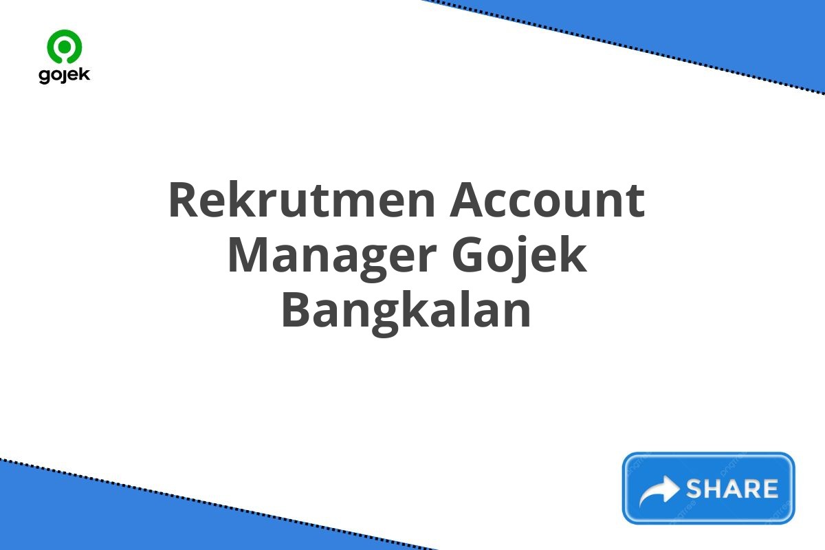 Rekrutmen Account Manager Gojek Bangkalan