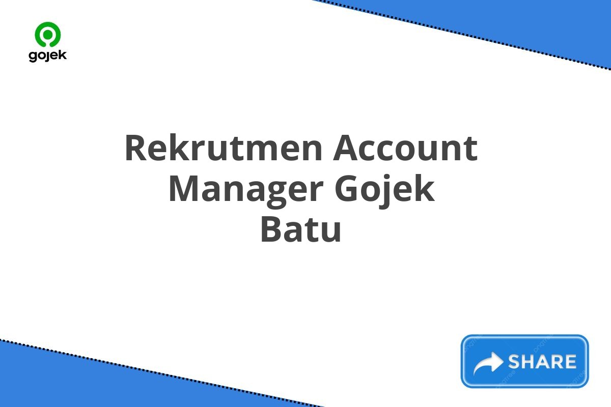 Rekrutmen Account Manager Gojek Batu