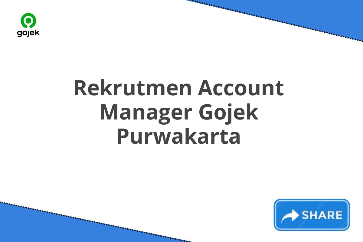 Rekrutmen Account Manager Gojek Purwakarta