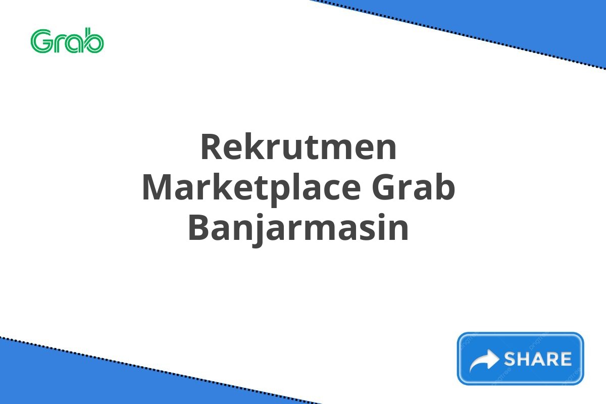 Rekrutmen Marketplace Grab Banjarmasin