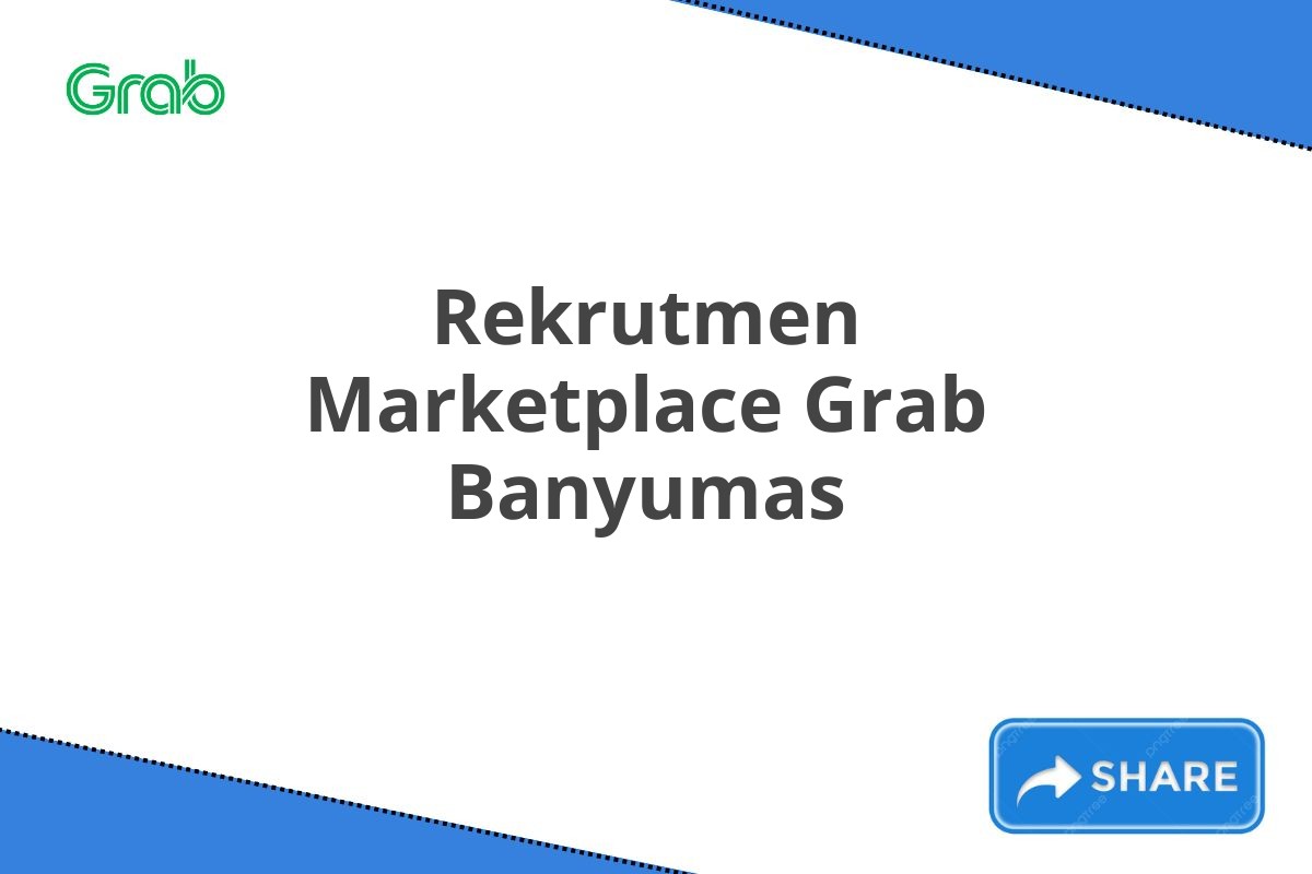 Rekrutmen Marketplace Grab Banyumas