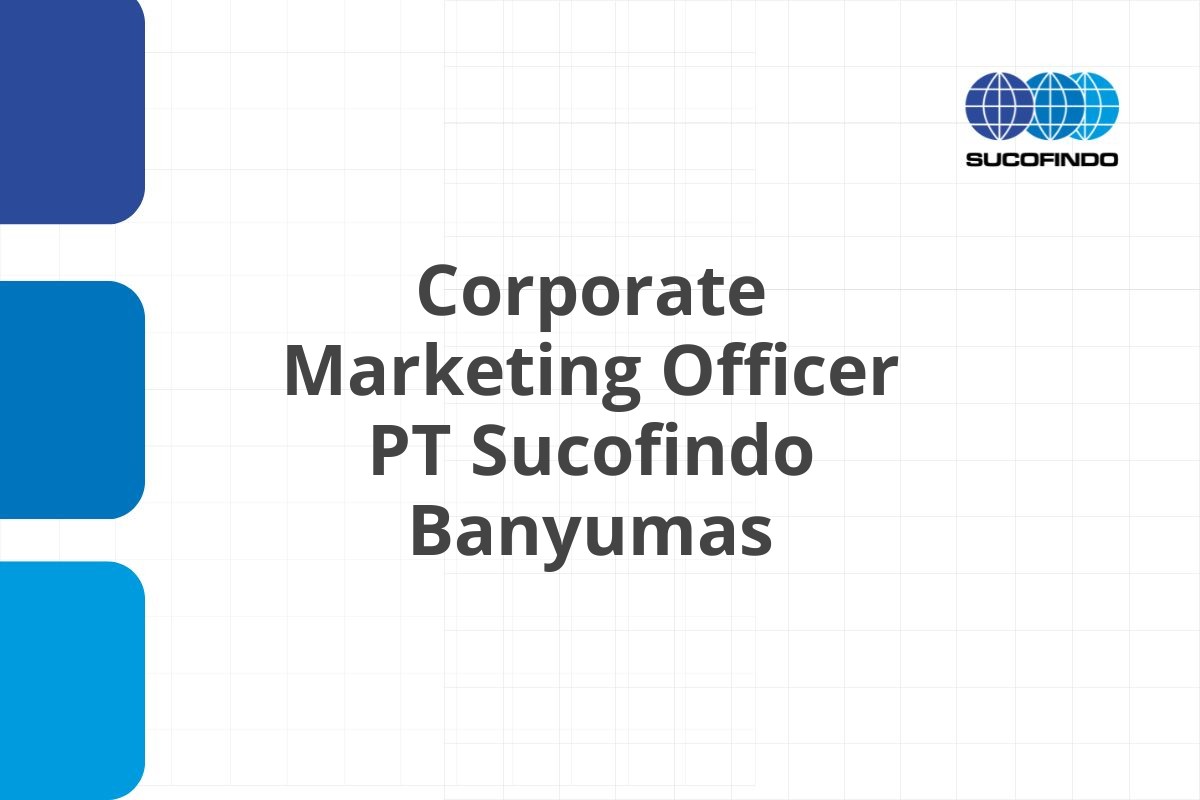 Corporate Marketing Officer PT Sucofindo Banyumas