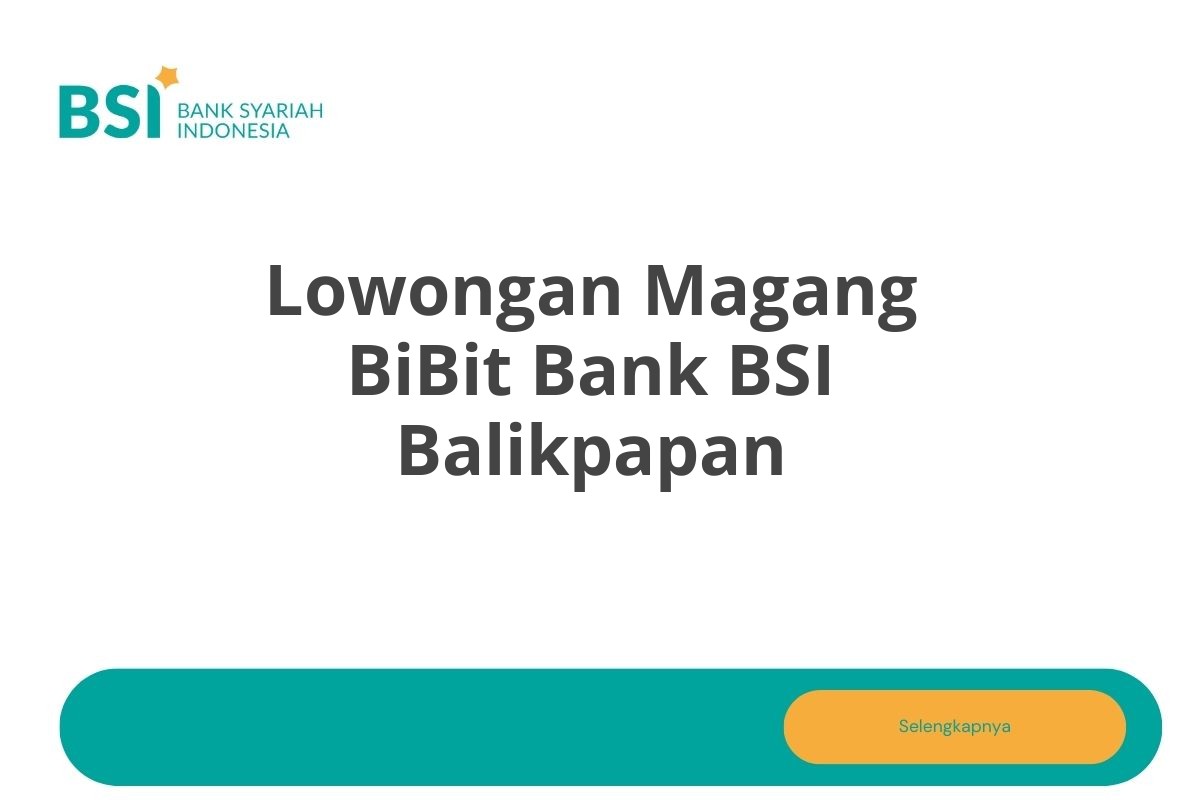 Lowongan Magang BiBit Bank BSI Balikpapan