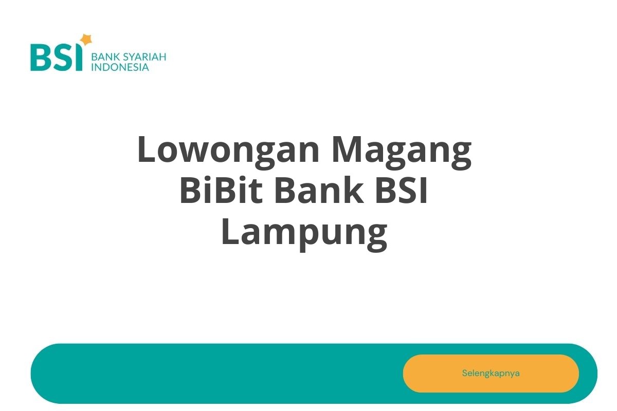 Lowongan Magang BiBit Bank BSI Lampung