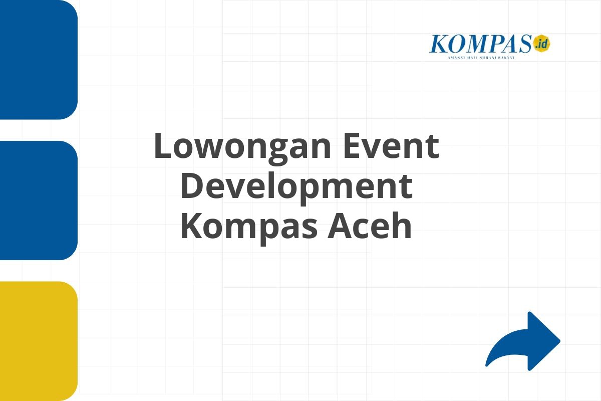 Lowongan Event Development Kompas Aceh